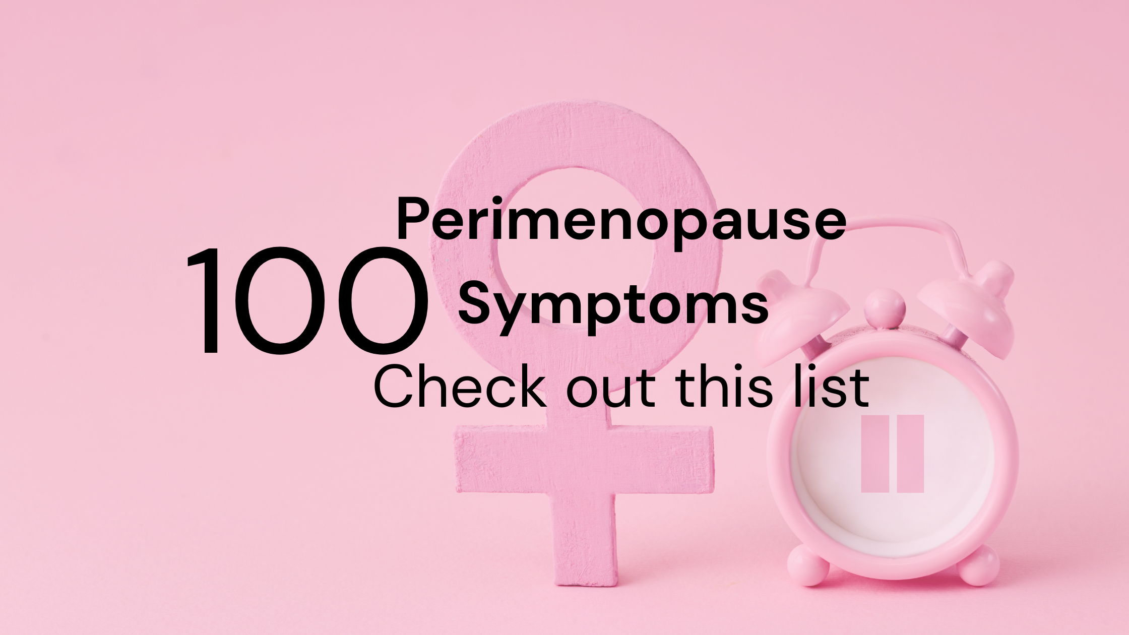 - Pretty Pea the 100 symptoms of perimenopause