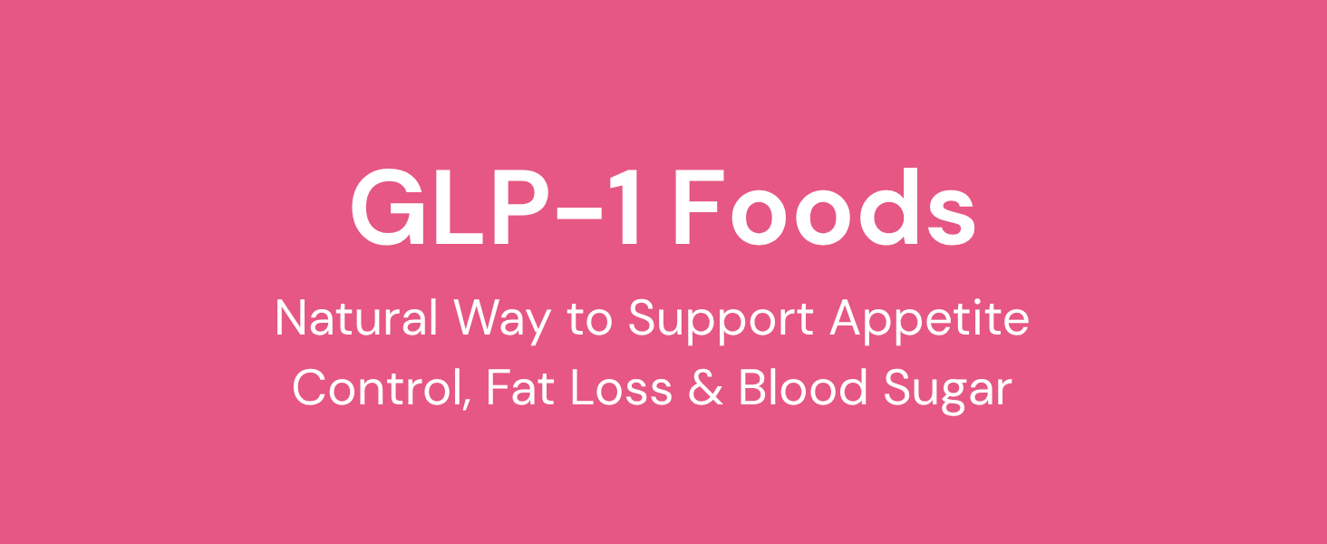 GLP-1 Foods: The Ultimate List for Appetite Control, Fat Loss & Blood Sugar