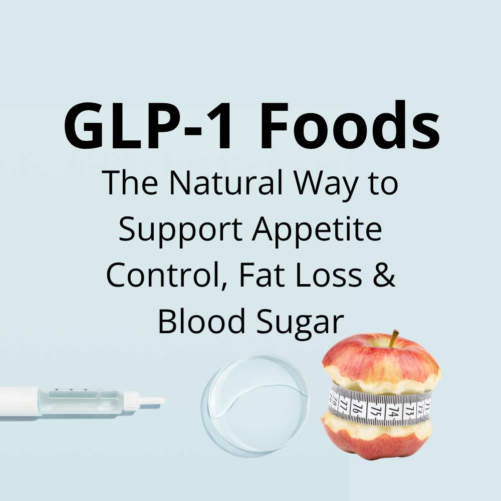 GLP-1 Foods: The Ultimate List for Appetite Control, Fat Loss & Blood Sugar