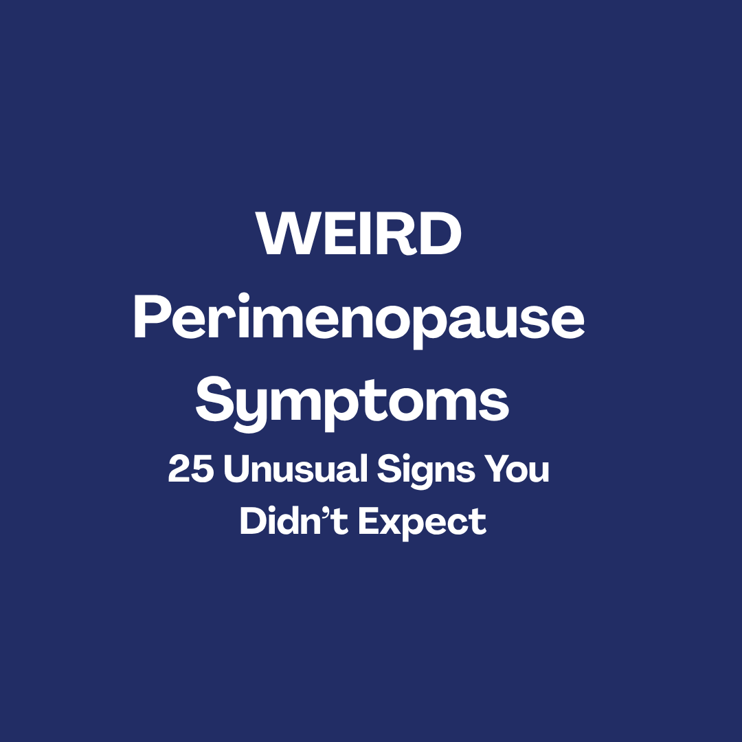 - Pretty Pea weird perimenopause symptoms lesser known perimenopause symptoms unusual menopause symptoms