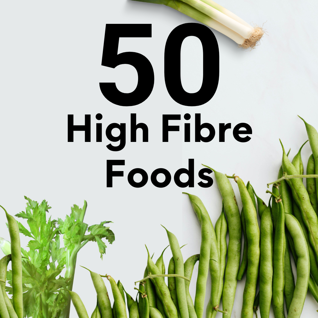 50 High Fibre Foods Ranked by Fibre Content (+ Full Nutrition Chart)