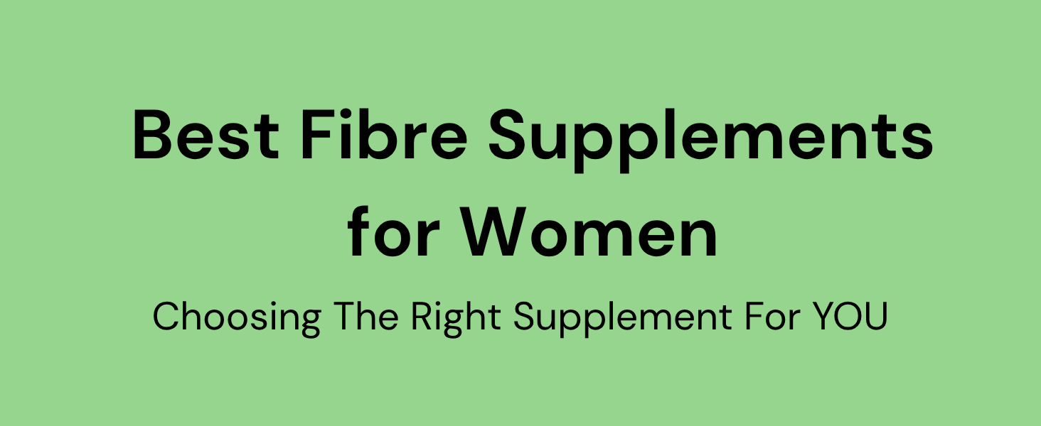best fibre supplements for women, fibre supplements for women, fibre supplement, fibre supplements